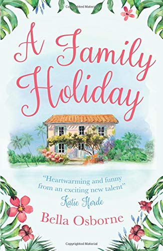 A Family Holiday: Heartwarming and funny from an exciting new talent Katie Fforde