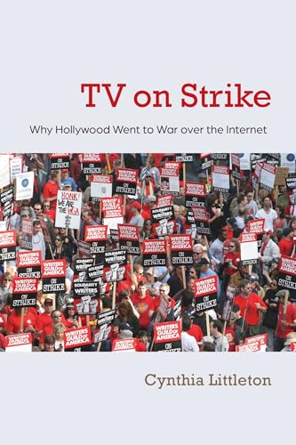 TV on Strike : Why Hollywood Went to War Over the Internet