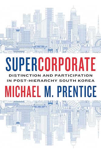 Supercorporate: Distinction and Participation in Post-Hierarchy South Korea