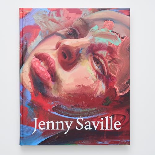 Jenny Saville : The Anatomy of Painting