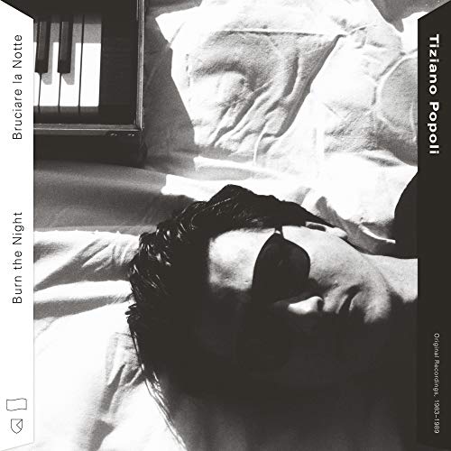 Popoli Tiziano - BURN THE NIGHT / BRUCIARE LA NOTTE: ORIGINAL RECORDINGS, 1983-1989 [CD]