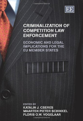 Criminalization of Competition Law Enforcement: Economic and Legal Implications for the Eu Member States