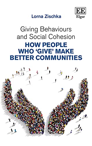 Giving Behaviours and Social Cohesion: How People Who `Give Make Better Communities