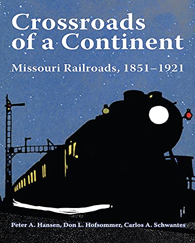 Crossroads of a Continent: Missouri Railroads