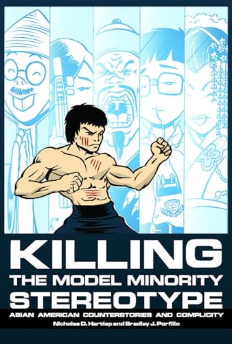 Killing the Model Minority Stereotype : Asian American Counterstories and Complicity