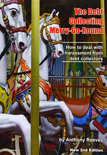 The Debt Collecting Merry-Go-Round: How to Deal With Harassment from Debt Collectors