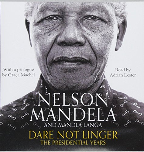 Dare Not Linger: The Presidential Years