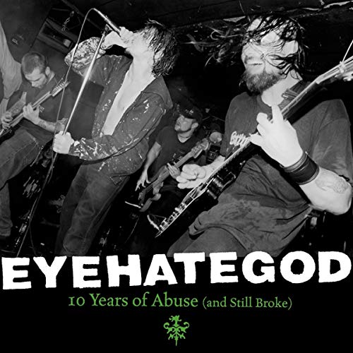 Eyehategod - Ten Years Of Abuse (and Still Broke) [VINYL]