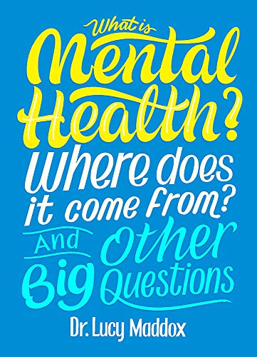 What is Mental Health? Where does it come from? And Other Big Questions