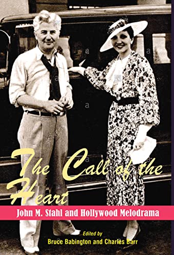 The Call of the Heart: John M. Stahl and Hollywood Melodrama