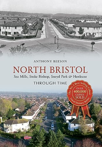 North Bristol Seamills, Stoke Bishop, Sneyd Park & Henleaze Through Time