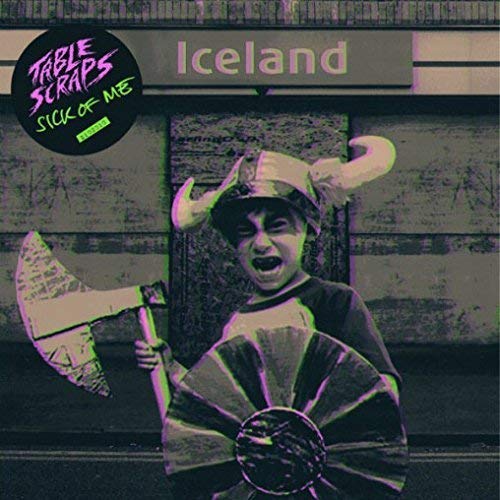 Table Scraps - Sick of Me [VINYL]