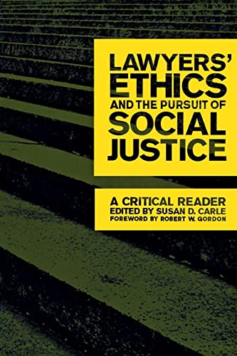 Lawyers Ethics and the Pursuit of Social Justice: A Critical Reader