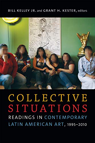 Collective Situations: Readings in Contemporary Latin American Art