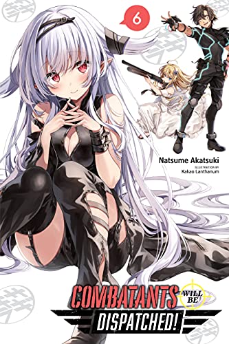 Combatants Will Be Dispatched!, Vol. 6 (Combatants Will Be Dispatched! (Light No)