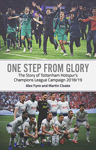 One Step from Glory: Tottenham Hotspur's Champions League Campaign 2018/19: Tottenham's 2018/19 Champions League