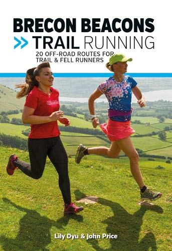 Brecon Beacons Trail Running: 20 off-road routes for trail & fell runners (UK Trail Running)
