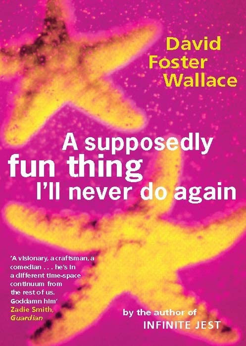 ASupposedly Fun Thing I'll Never Do Again by Wallace, David Foster ( Author ) ON Feb-05-1998, Paperback