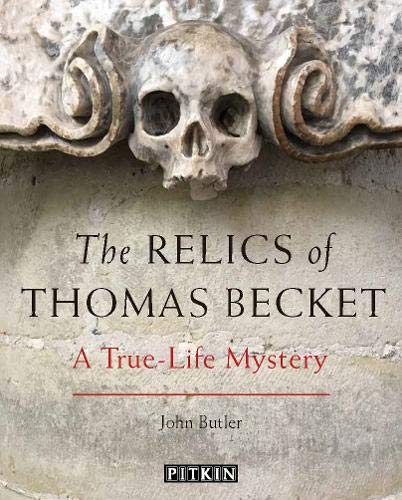 The Relics of Thomas Becket: A True-Life Mystery (Pitkin Guides)
