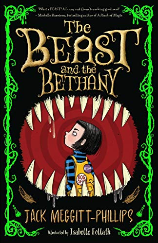 The Beast and the Bethany: The funniest children's debut of 2020! For fans of Roald Dahl and David Walliams! Readers of 8+ will DEVOUR this!
