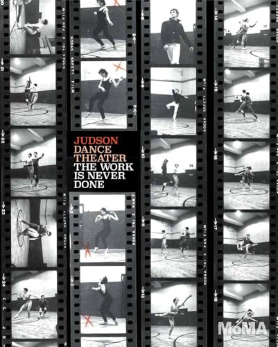 Judson Dance Theater : The Work is Never Done