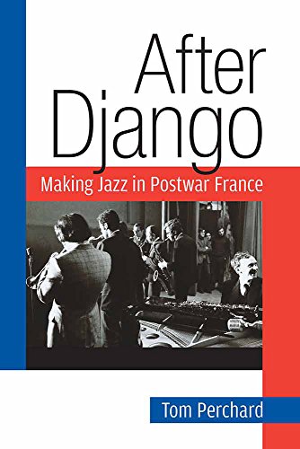 After Django : Making Jazz in Postwar France