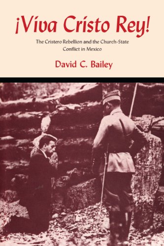 !Viva Cristo Rey!: The Cristero Rebellion and the Church-State Conflict in Mexico
