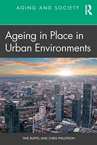 Ageing in Place in Urban Environments: Critical Perspectives (Aging and Society)