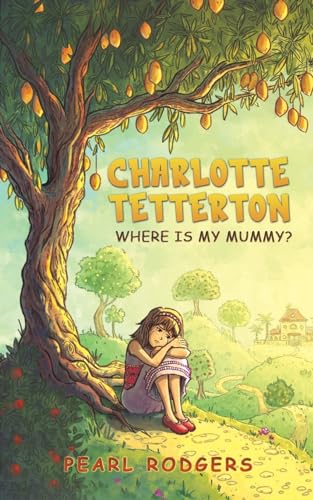 Charlotte Tetterton: Where is my mummy?