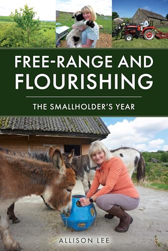 Free-Range and Flourishing : The Smallholder's Year