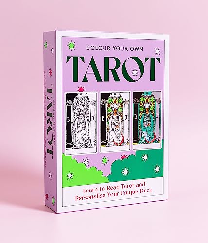 Colour Your Own Tarot : Learn to Read Tarot and Personalize Your Unique Deck