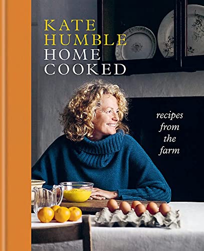 Kate Humble's Farmhouse Feasts