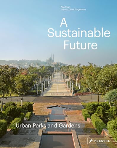 A Sustainable Future : Urban Parks & Gardens