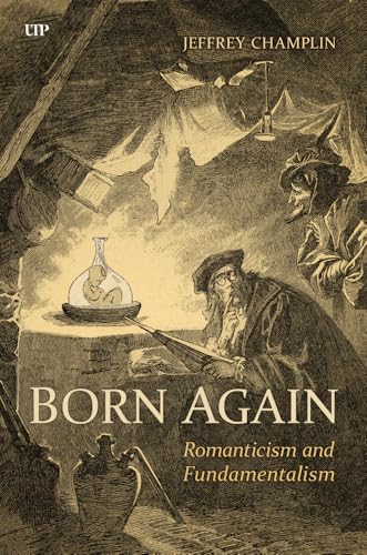 Born Again : Romanticism and Fundamentalism