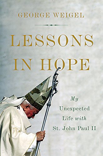 Lessons in Hope : My Unexpected Life with St. John Paul II