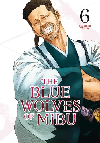 The Blue Wolves of Mibu 6 (Blue Miburo) : 6