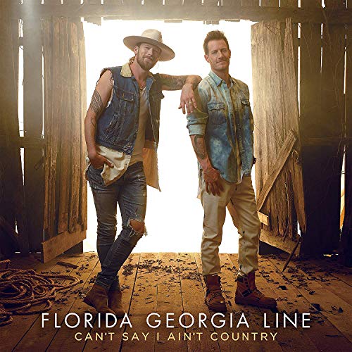 Florida Georgia Line - Can't Say I Ain't Country [VINYL]