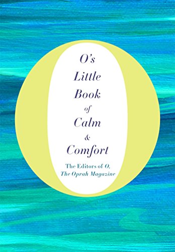O's Little Book of Calm and Comfort (O's Little Books/Guides)