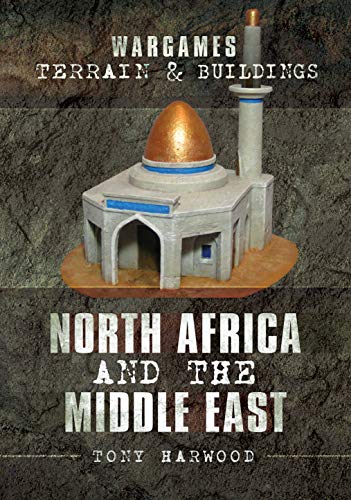 Wargames Terrain and Buildings: North Africa and the Middle East