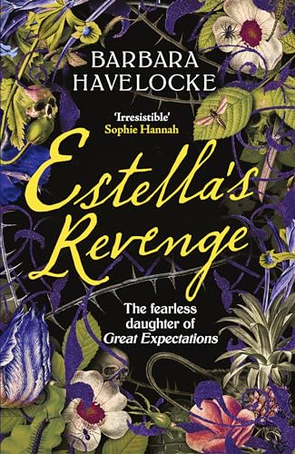 Estella's Revenge : A captivating, dark retelling of Great Expectations - this year's must-read!