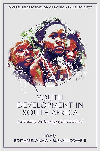 Youth Development in South Africa : Harnessing the Demographic Dividend