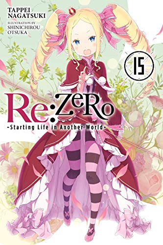 Re:ZERO -Starting Life in Another World-, Vol. 15 (light novel) (RE: Zero -Starting Life in Another World-, Chapter 4: The Sanctuary and the Witch of Greed Manga)