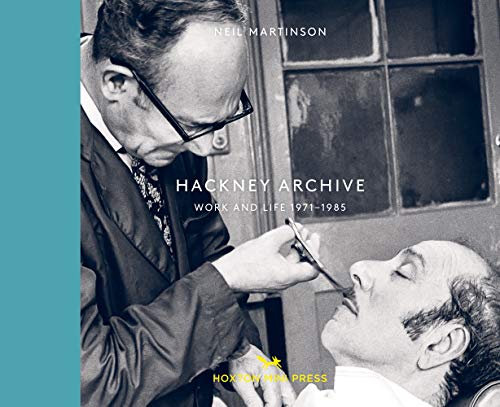 Hackney Archive: Work and Life 1971-1985 (Vintage Britain 7)