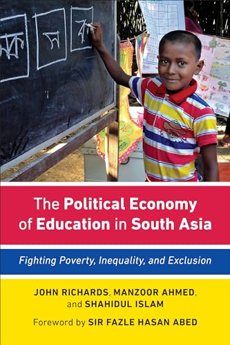 The Political Economy of Education in South Asia : Fighting Poverty, Inequality, and Exclusion