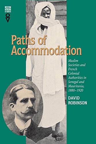 Paths of Accommodation: Muslim Societies and French Colonial Authorities in Senegal and Mauritania