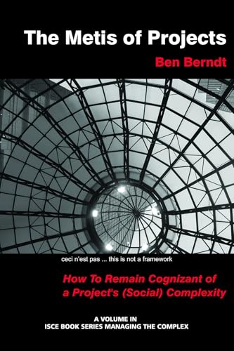 The Metis of Projects : How to Remain Cognizant of a Project's (Social) Complexity