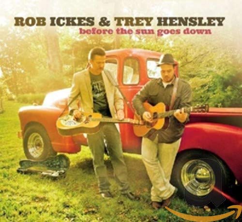 Rob Ickes & Trey Hensley - Before The Sun Goes Down [CD]