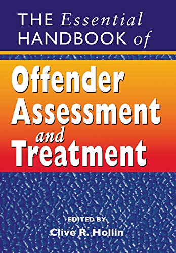 The Essential Handbook of Offender Assessment and Treatment