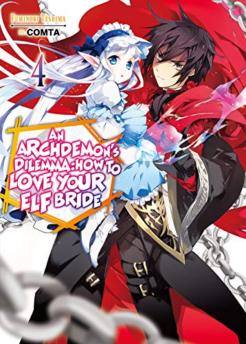 An Archdemon's Dilemma: How to Love Your Elf Bride: Volume 4 (An Archdemon's Dilemma: How to Love Your Elf Bride (light novel) (4))