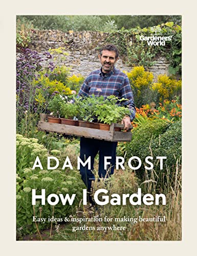 Gardeners World How I Garden
